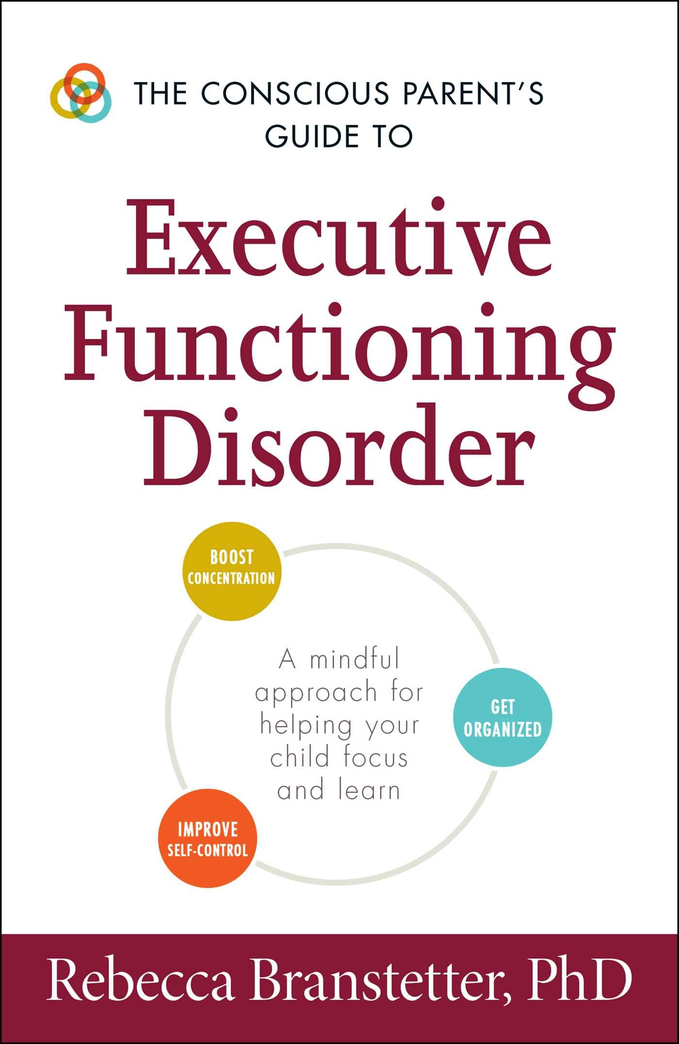 The Conscious Parent's Guide to Executive Functioning Disorder: A Mindful Approach for Helping Your child Focus and Learn (Consc,Used