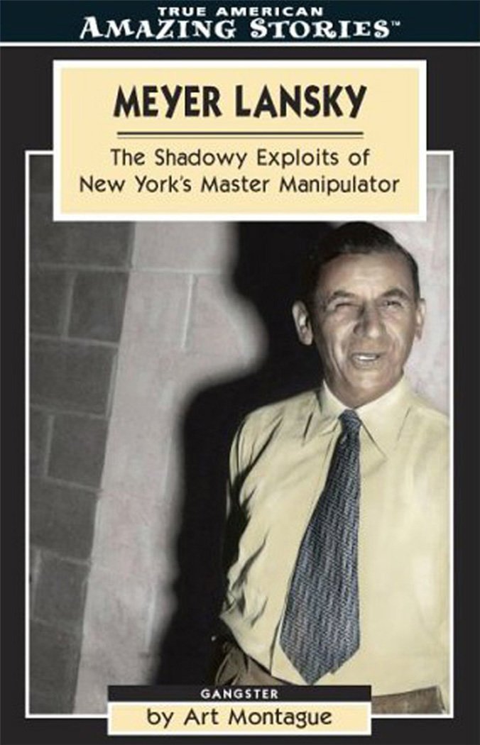 Meyer Lansky: The Shadowy Exploits Of New York's Master Manipulator (Amazing Stories),Used