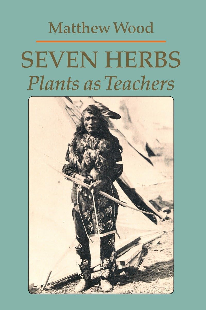 Seven Herbs: Plants as Teachers,Used