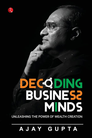 Decoding Business Minds: Unleashing The Power Of Wealth Creation