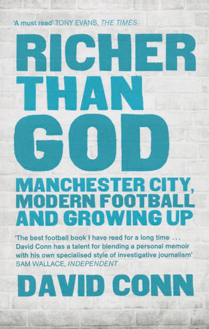 Richer Than God: Manchester City, Modern Football And Growing Up