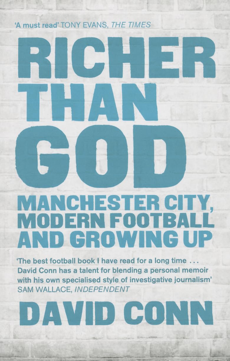 Richer Than God: Manchester City, Modern Football And Growing Up