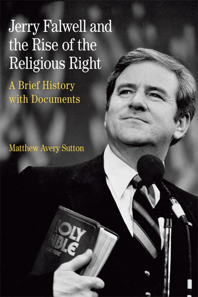 Jerry Falwell and the Rise of the Religious Right: A Brief History with Documents (The Bedford Series in History and Culture),Used