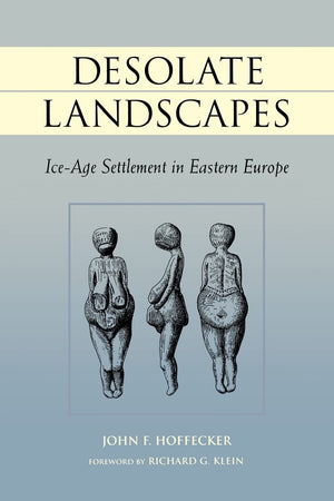 Desolate Landscapes: Iceage Settlement In Eastern Europe (Rutgers Series On Human Evolution),Used