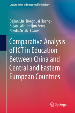 Comparative Analysis of ICT in Education Between China and Central and Eastern European Countries (Lecture Notes in Educational ,Used