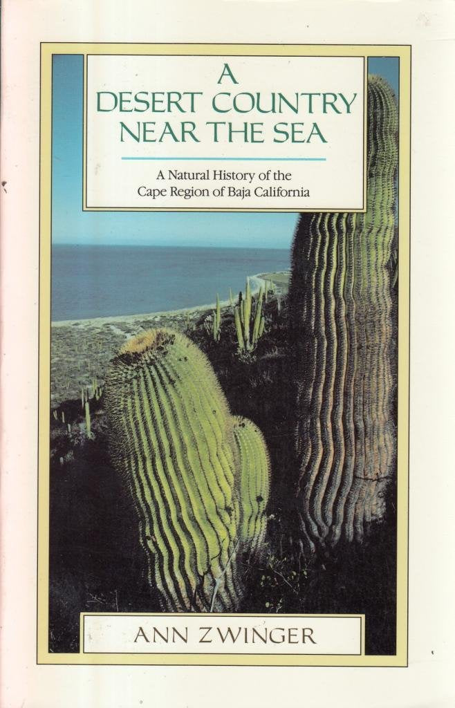 A Desert Country Near the Sea: A Natural History of the Cape Region of Baja California,Used