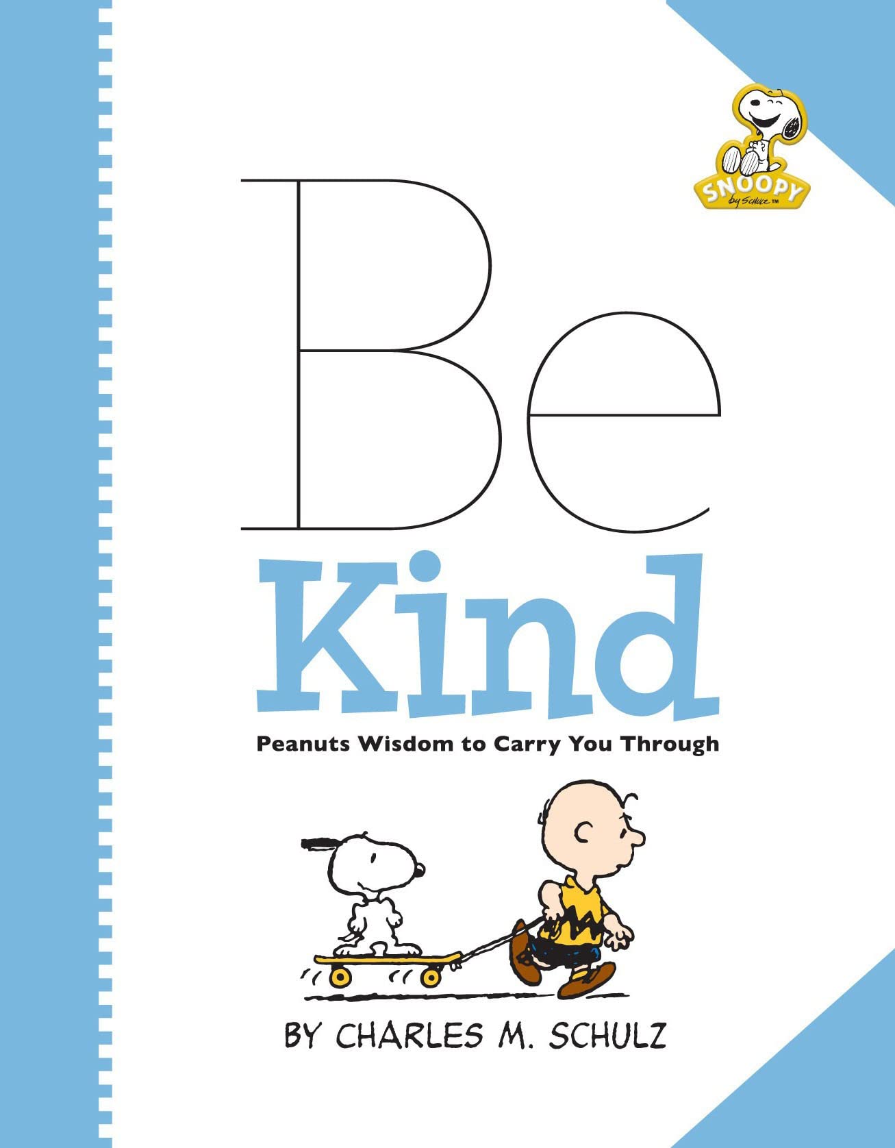 Peanuts: Be Kind: Peanuts Wisdom to Carry You Through,Used