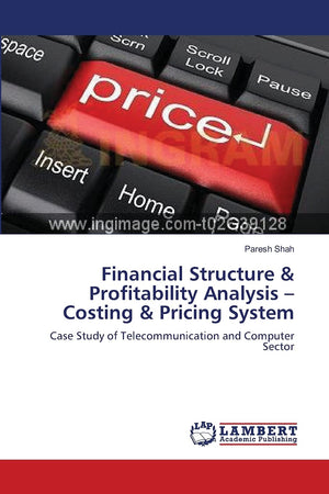 Financial Structure & Profitability Analysis Costing & Pricing System: Case Study of Telecommunication and Computer Sector,Used