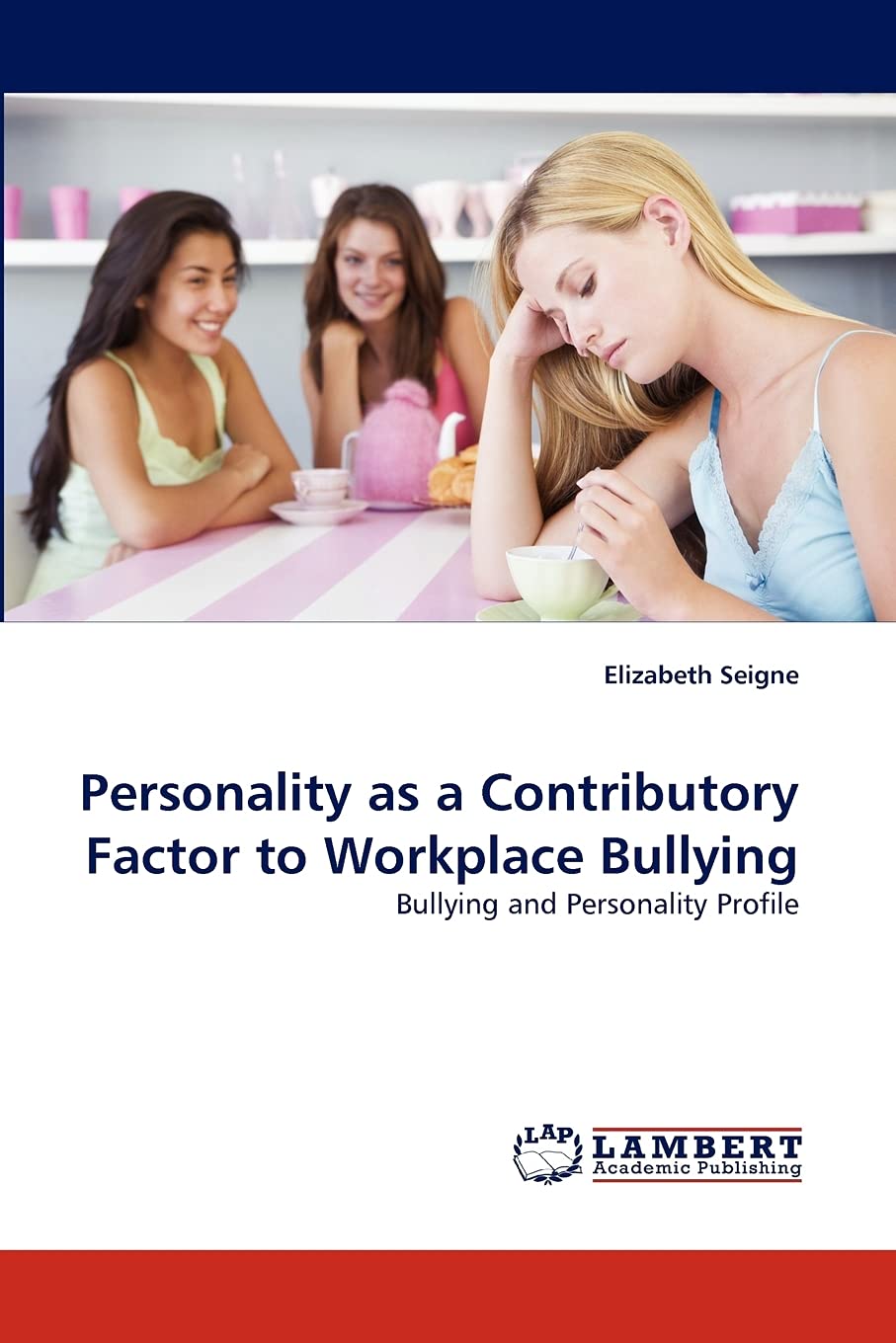Personality as a Contributory Factor to Workplace Bullying: Bullying and Personality Profile,Used