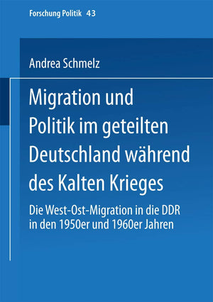 Migration und Politik im geteilten Deutschland whrend des Kalten Krieges: Die WestOstMigration in die DDR in den 1950er und 19,Used