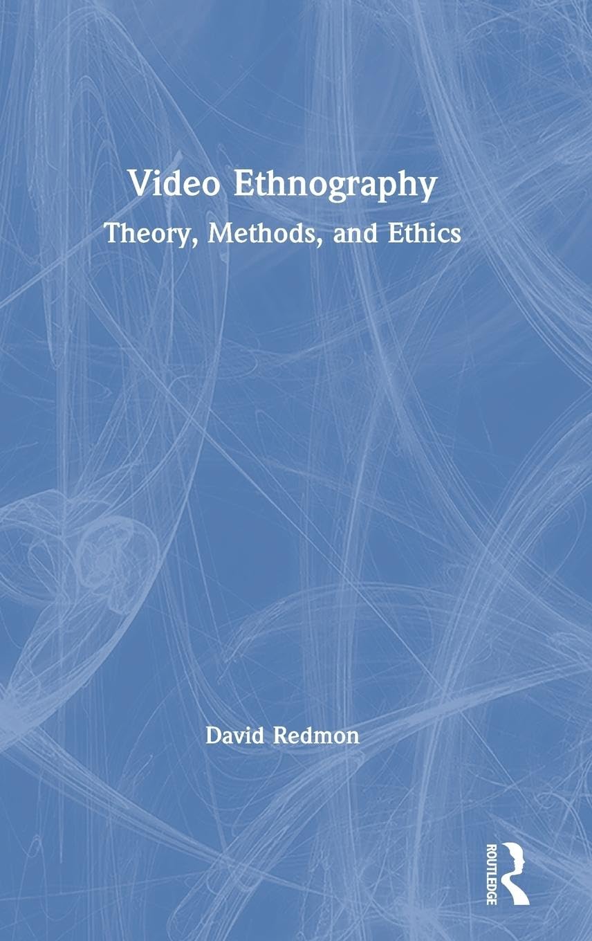 Video Ethnography: Theory, Methods, and Ethics,Used