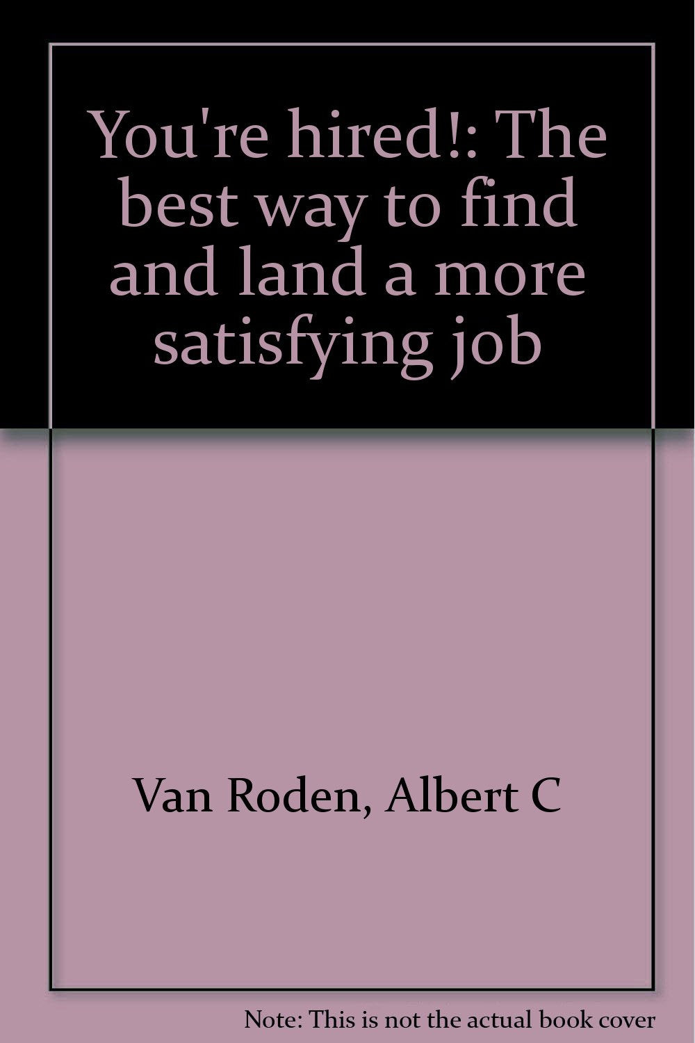 You're hired!: The best way to find and land a more satisfying job,Used