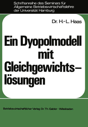 Ein Dyopolmodell mit Gleichgewichtslsungen (Schriftenreihe des Seminars fr Allgemeine Betriebswirtschaftslehre der Universitt Ha,Used