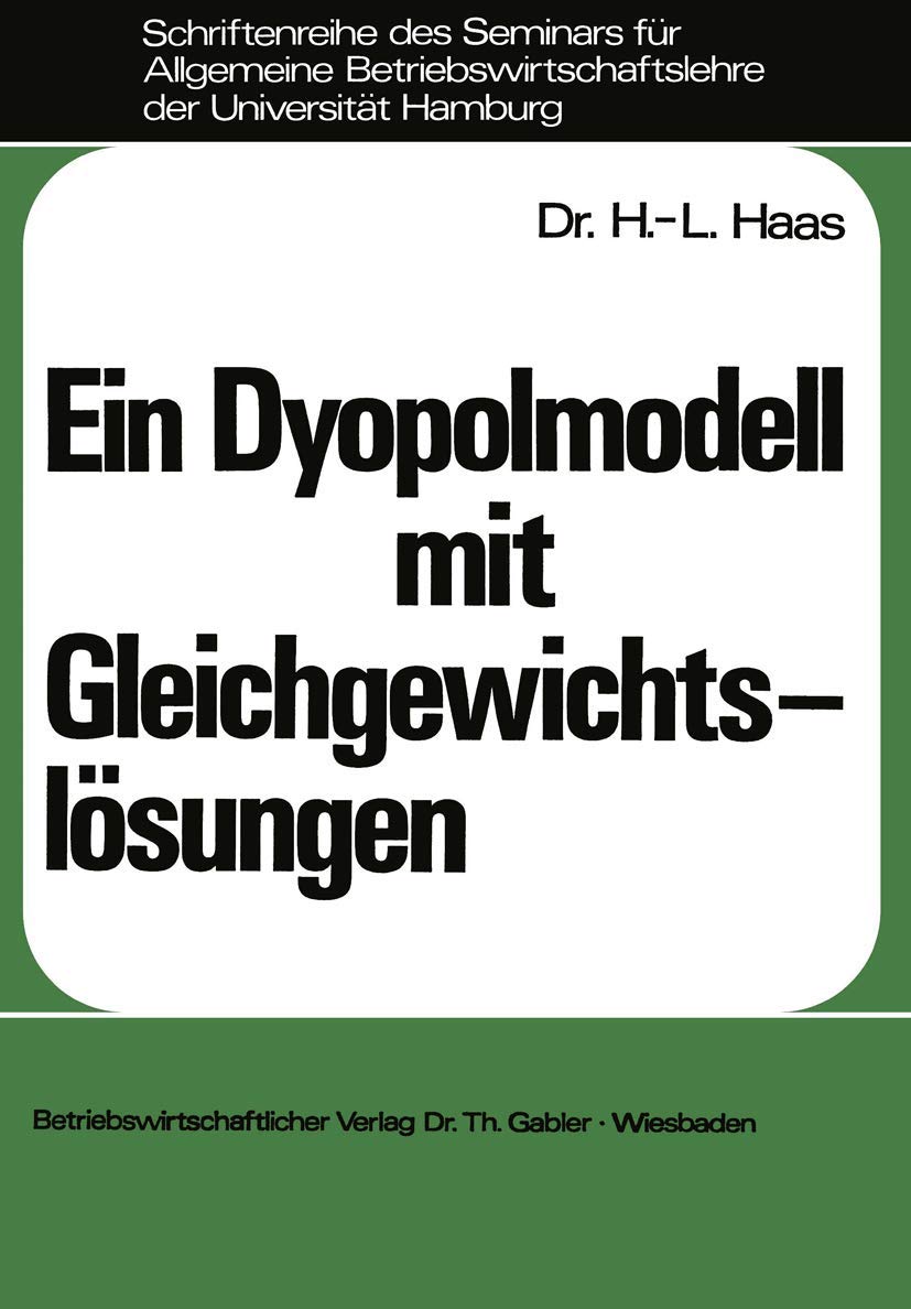 Ein Dyopolmodell mit Gleichgewichtslsungen (Schriftenreihe des Seminars fr Allgemeine Betriebswirtschaftslehre der Universitt Ha,Used