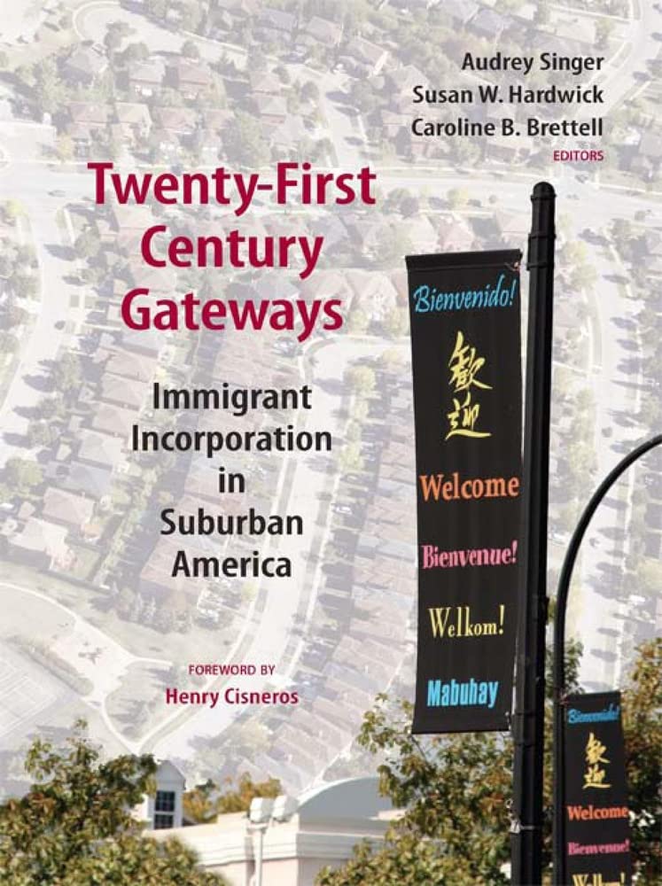 TwentyFirst Century Gateways: Immigrant Incorporation in Suburban America (James A. Johnson Metro Series),New