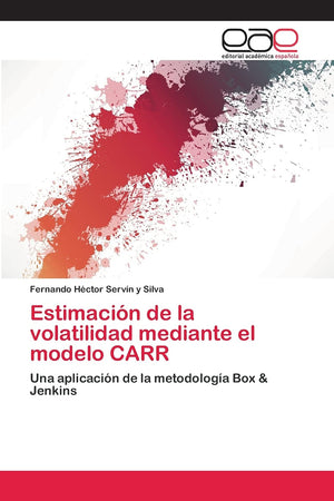 Estimacin de la volatilidad mediante el modelo CARR: Una aplicacin de la metodologa Box & Jenkins (Spanish Edition),Used