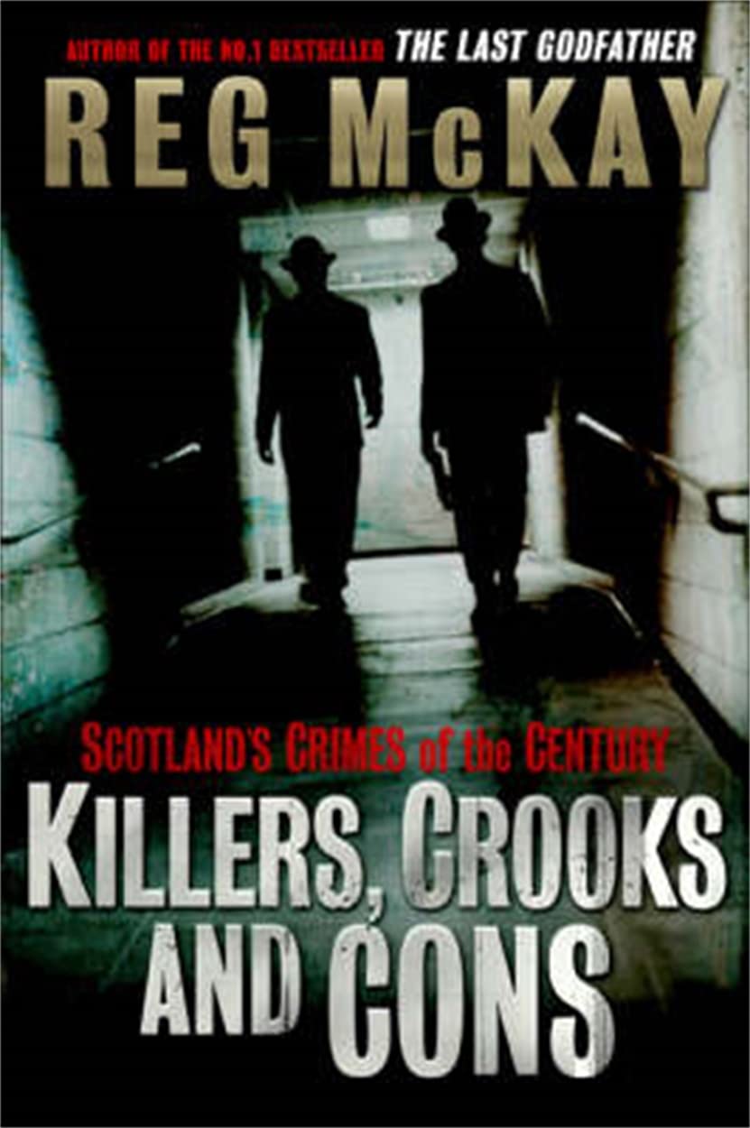 Killers, Crooks and Cons: Scotland's Crimes of the Century,Used