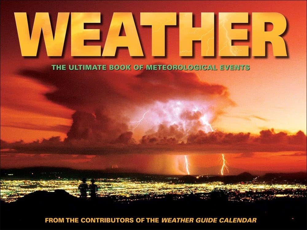 Weather: The Ultimate Book of Meteorological Events,Used