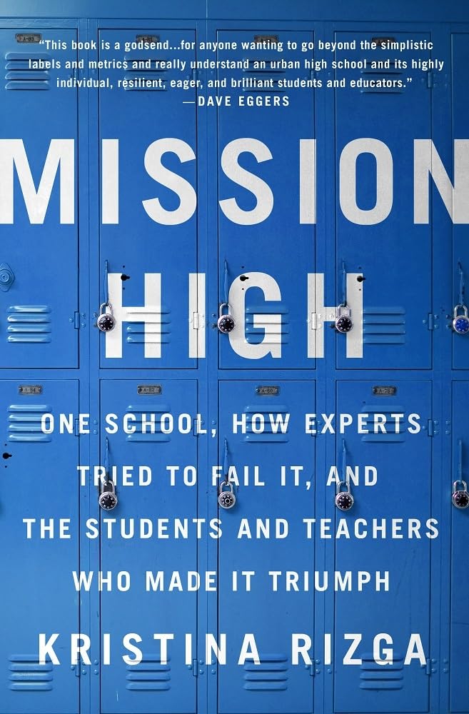 Mission High: One School, How Experts Tried To Fail It, And The Students And Teachers Who Made It Triumph