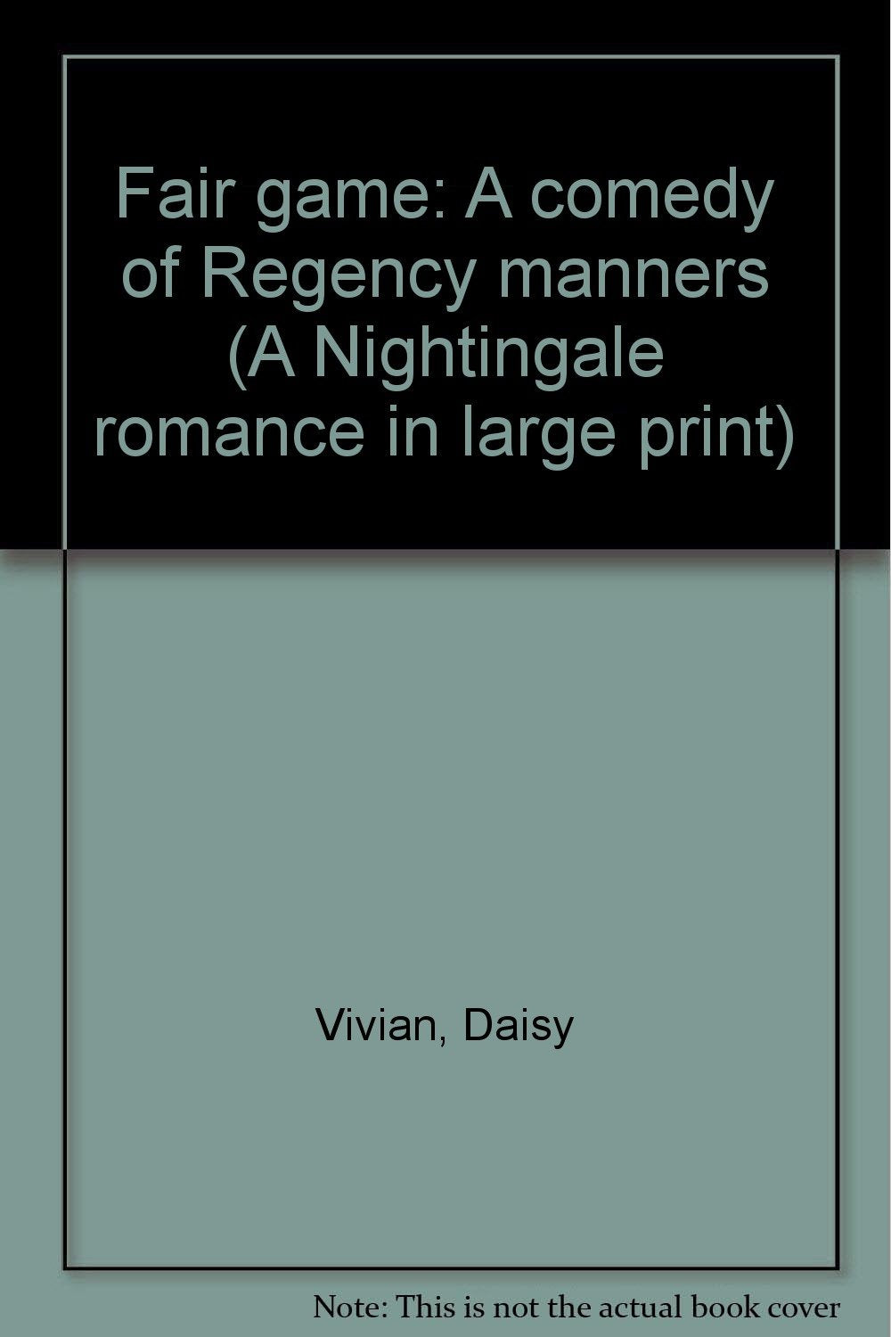 Fair game: A comedy of Regency manners (A Nightingale romance in large print),Used