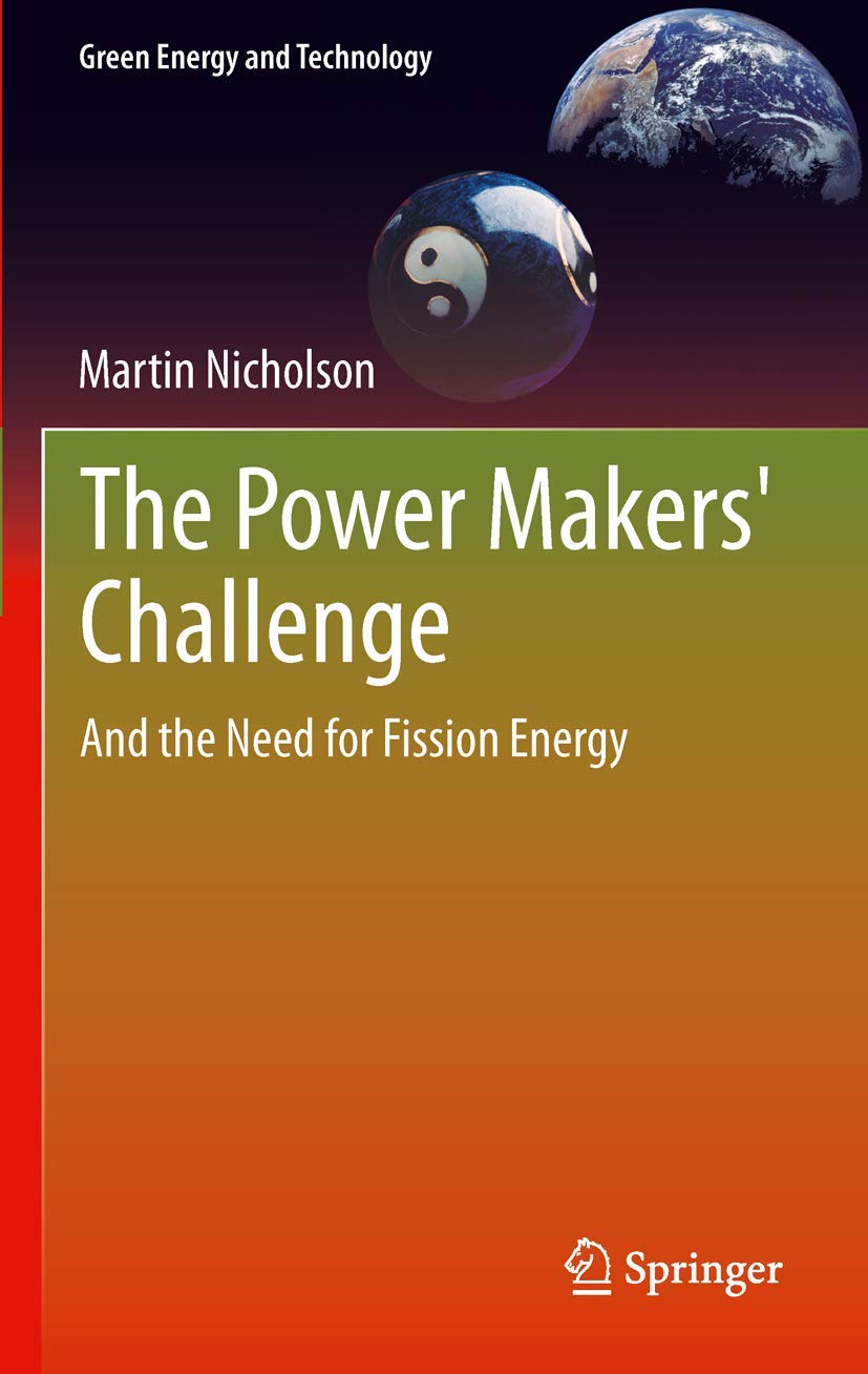 The Power Makers' Challenge: And The Need For Fission Energy (Green Energy And Technology),Used