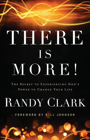 There Is More!: The Secret To Experiencing God'S Power To Change Your Life