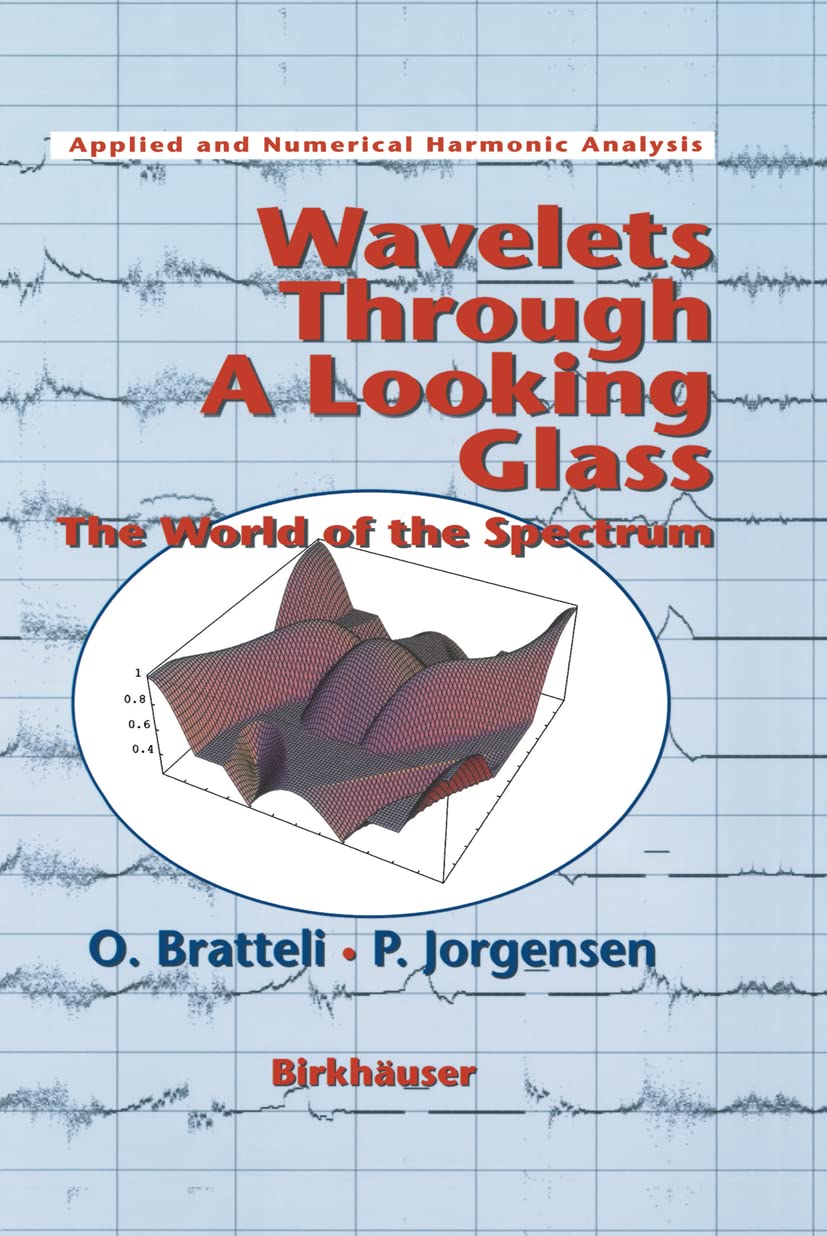 Wavelets Through A Looking Glass: The World Of The Spectrum (Applied And Numerical Harmonic Analysis),Used