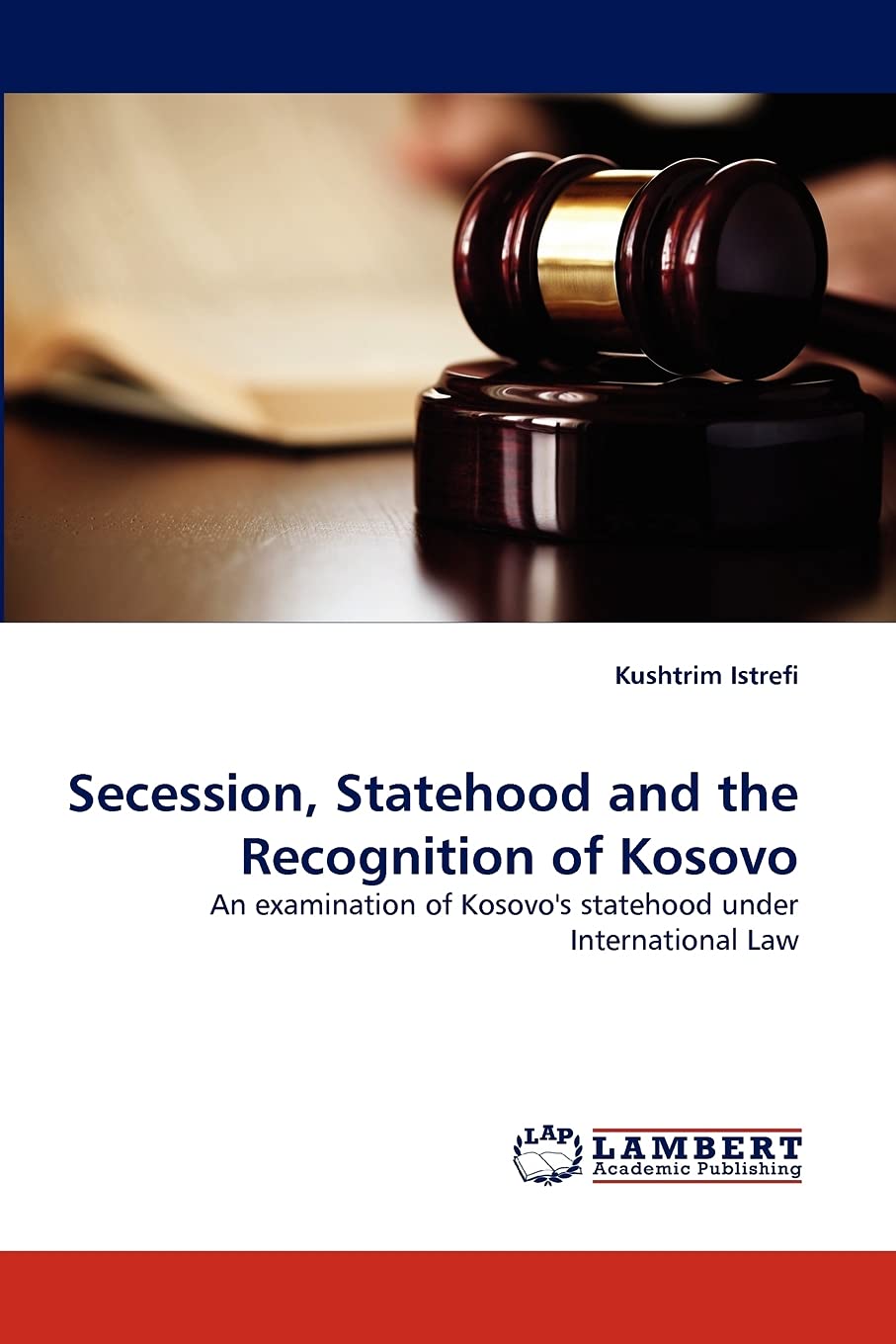 Secession, Statehood and the Recognition of Kosovo: An examination of Kosovo's statehood under International Law,Used