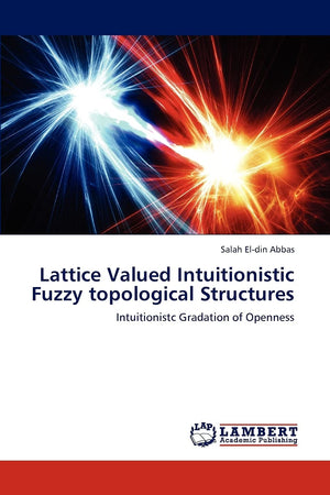 Lattice Valued Intuitionistic Fuzzy topological Structures: Intuitionistc Gradation of Openness,Used