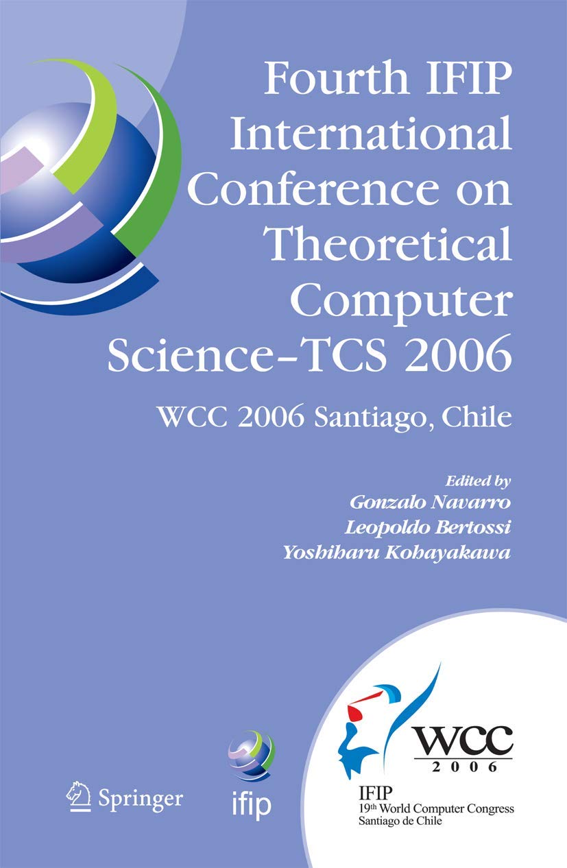 Fourth Ifip International Conference On Theoretical Computer Science  Tcs 2006: Ifip 19Th World Computer Congress, Tc1, Founda