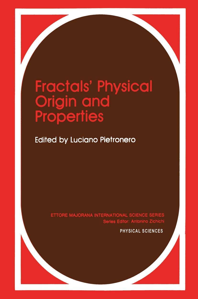 Fractals Physical Origin and Properties (ETTORE MAJORANA INTERNATIONAL SCIENCE SERIES: PHYSICAL SCIENCES),New
