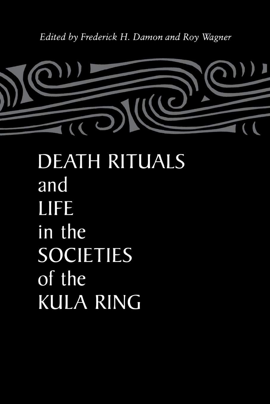 Death Rituals And Life In The Societies Of The Kula Ring,Used