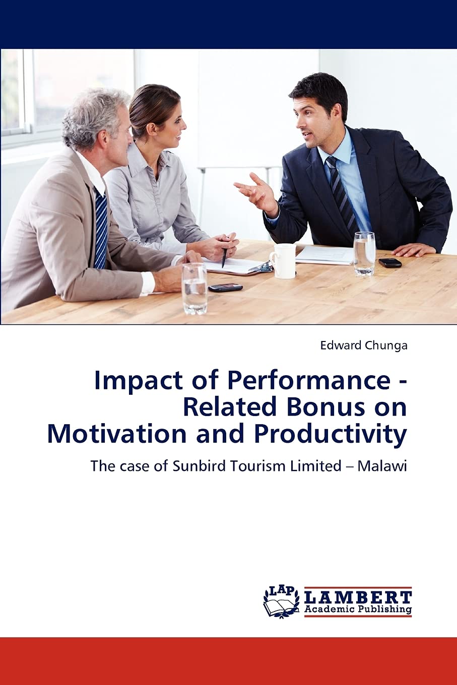 Impact of Performance  Related Bonus on Motivation and Productivity: The case of Sunbird Tourism Limited  Malawi,Used