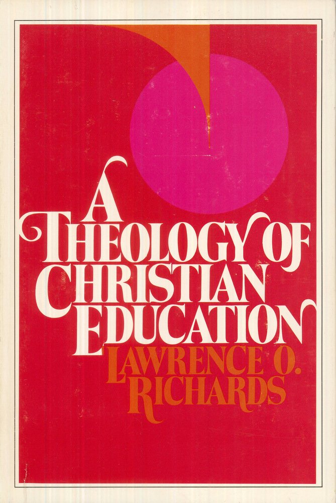 A Theology Of Christian Education