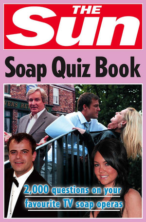 The Sun Soap Quiz Book: 2000 questions on your favourite TV soap operas (The Sun Puzzle Books),Used