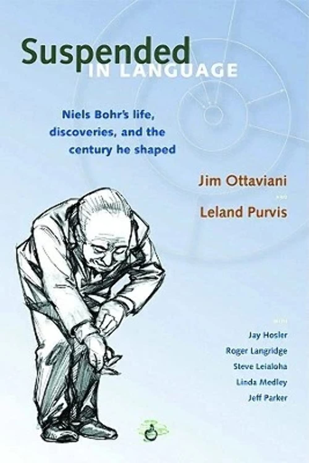 Suspended in Language: Niels Bohr's life, discoveries, and the century he shaped,New