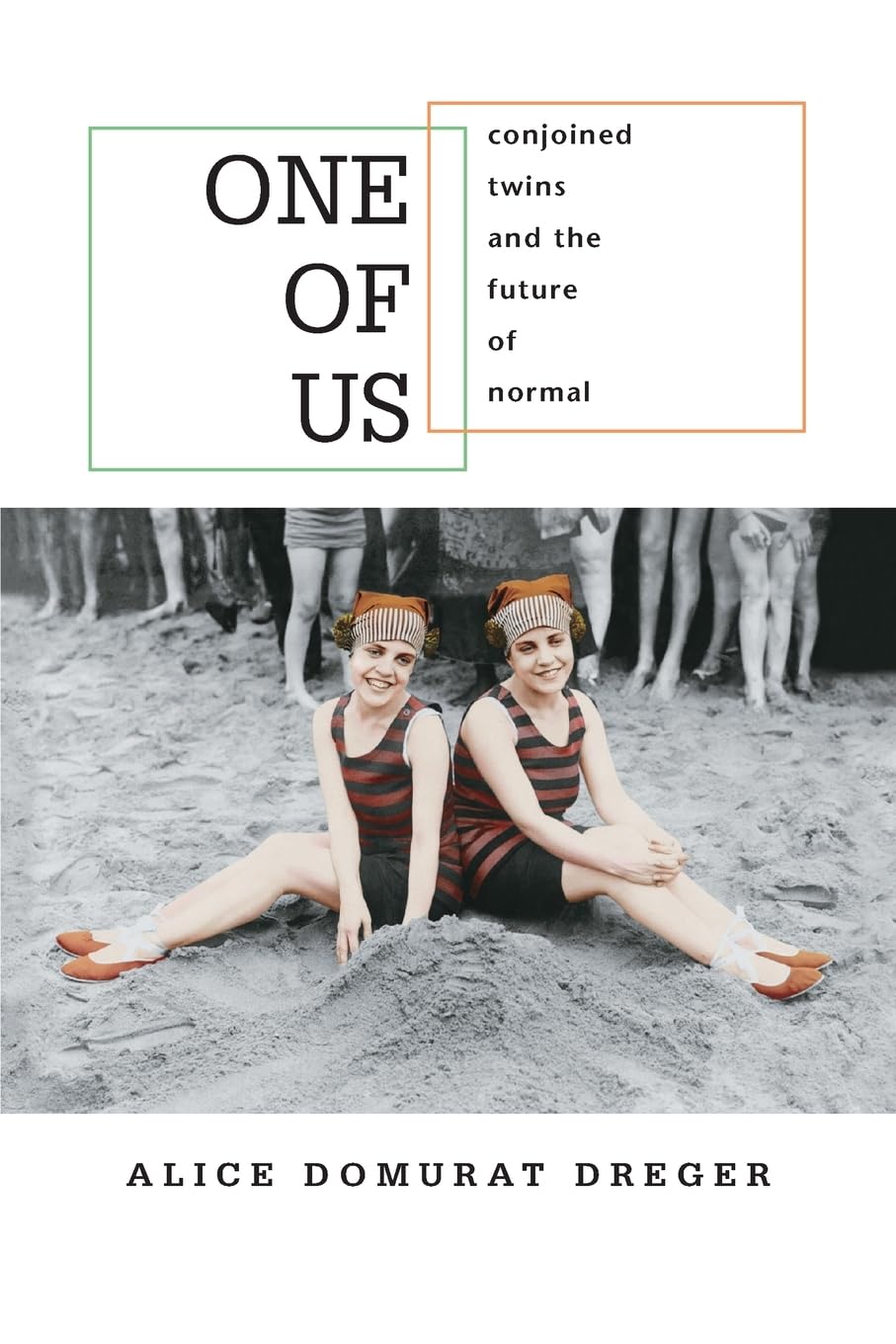 One Of Us: Conjoined Twins And The Future Of Normal,New