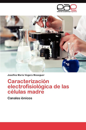 Caracterizacin electrofisiolgica de las clulas madre: Canales inicos (Spanish Edition),Used