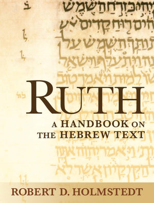 Ruth: A Handbook on the Hebrew Text (Baylor Handbook on the Hebrew Bible),New