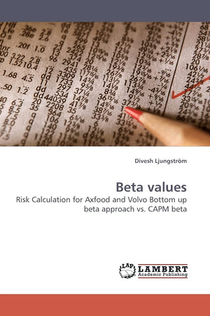 Beta values: Risk Calculation for Axfood and Volvo Bottom up beta approach vs. CAPM beta,Used