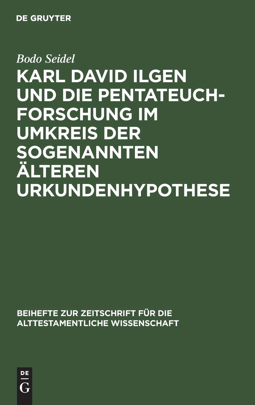 Karl David Ilgen und die Pentateuchforschung im Umkreis der sogenannten lteren Urkundenhypothese: Studien zur Geschichte der exe,Used
