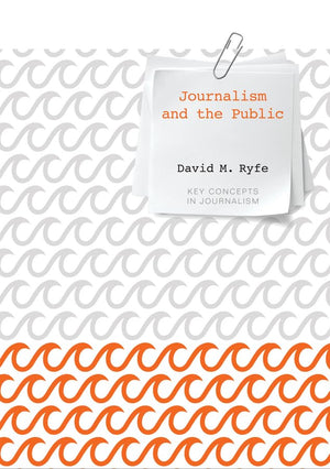 Journalism and the Public (Key Concepts in Journalism),Used