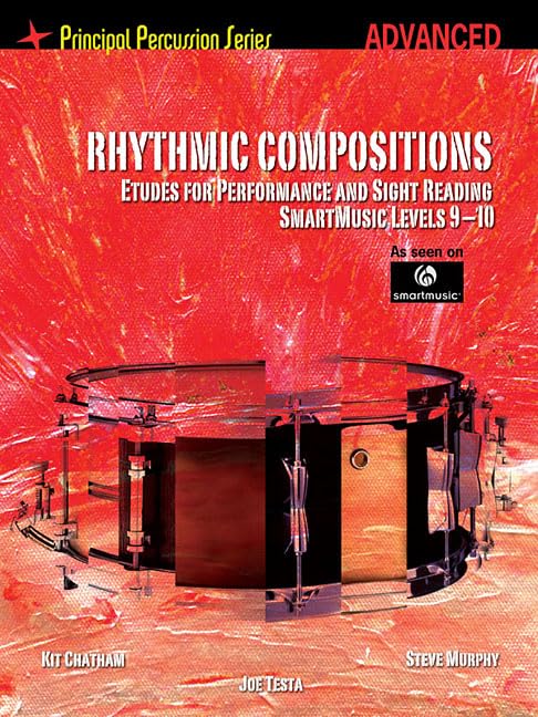 Rhythmic Compositions  Etudes for Performance and Sight Reading: Principal Percussion Series Advanced Level (SmartMusic Levels ,Used