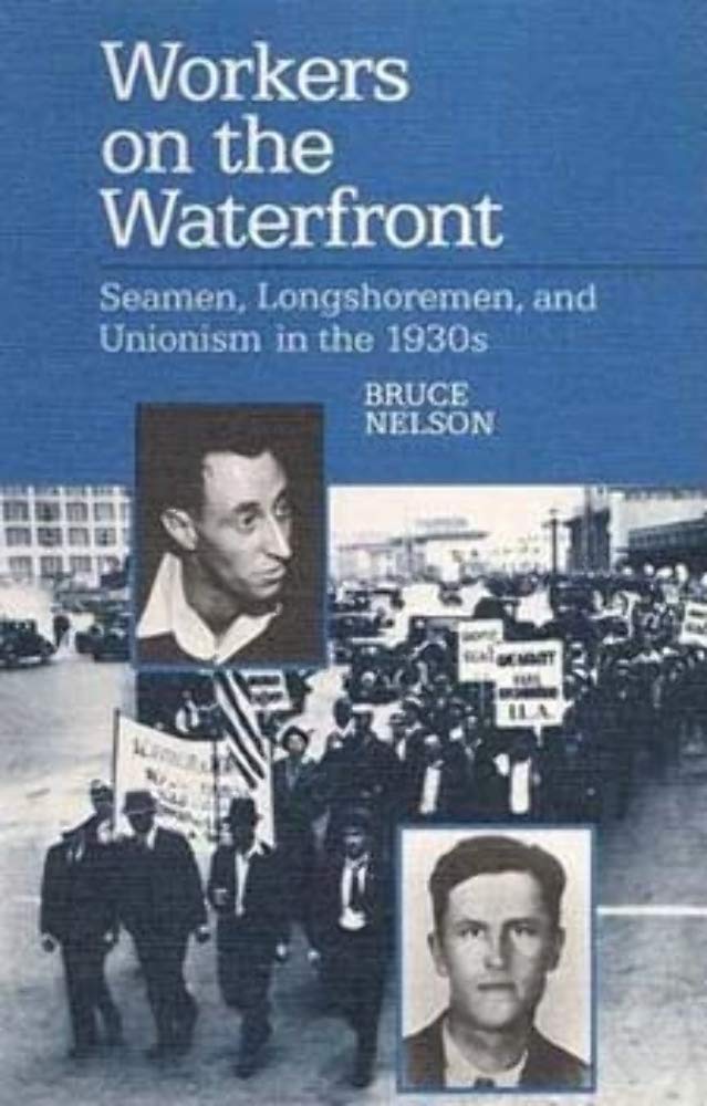 Workers On The Waterfront: Seamen, Longshoremen, And Unionism In The 1930S (Working Class In American History)-used