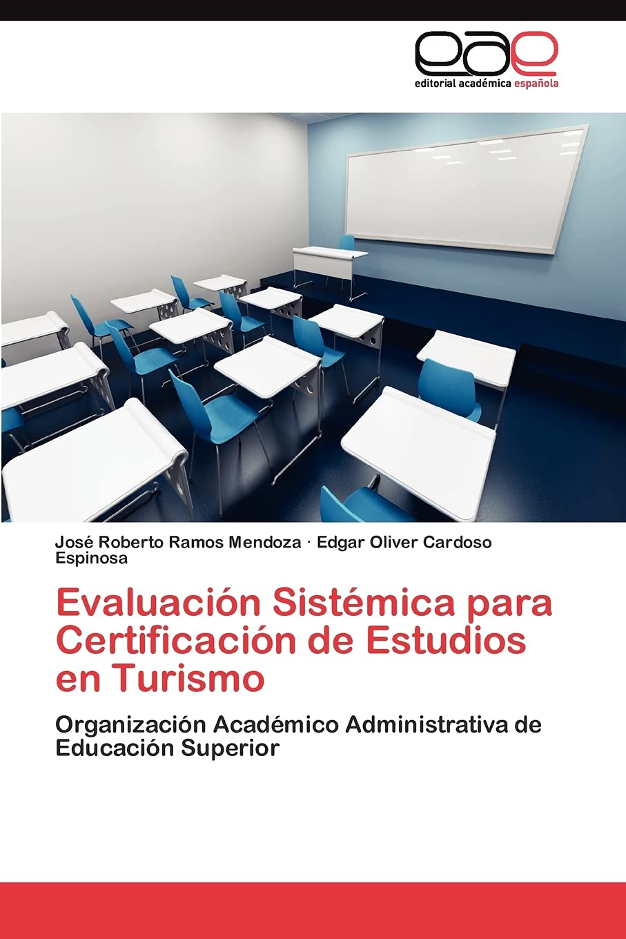 Evaluacin Sistmica para Certificacin de Estudios en Turismo: Organizacin Acadmico Administrativa de Educacin Superio,Used