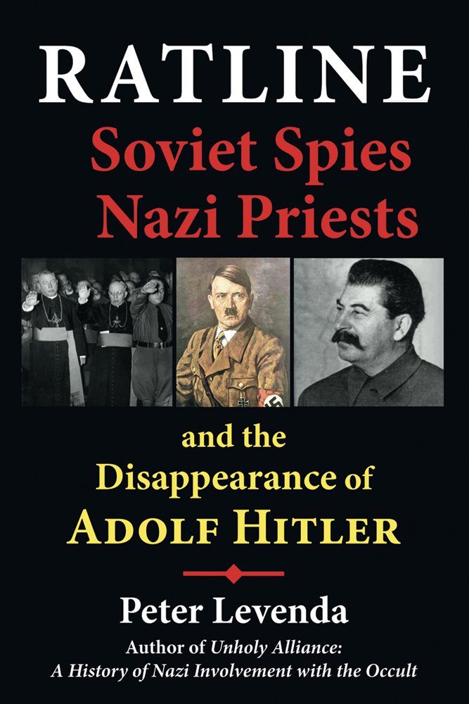 Ratline: Soviet Spies, Nazi Priests, And The Disappearance Of Adolf Hitler,New