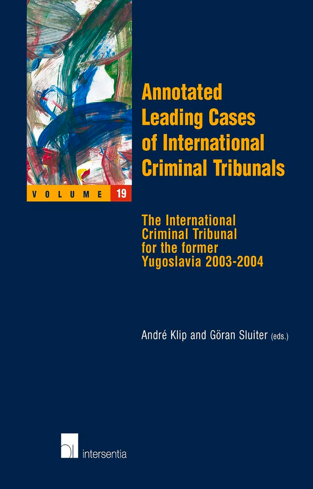 Annotated Leading Cases of International Criminal Tribunals  Volume 19: The International Criminal Tribunal for the Former Yugo,Used