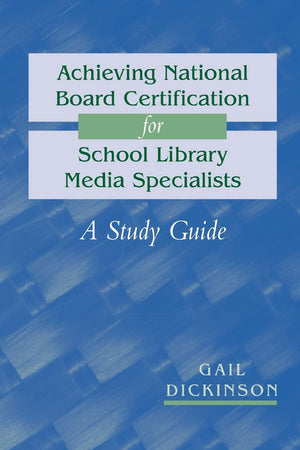 Achieving National Board Certification for School Library Media Specialists: A Study Guide (ALA Editions),New