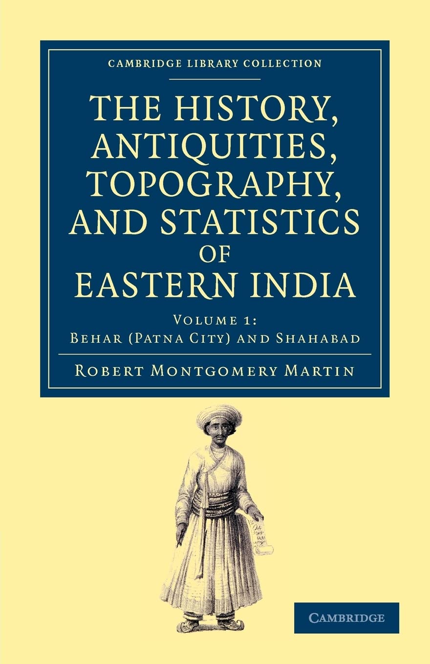 The History, Antiquities, Topography, and Statistics of Eastern India: In Relation to their Geology, Mineralogy, Botany, Agricul,Used