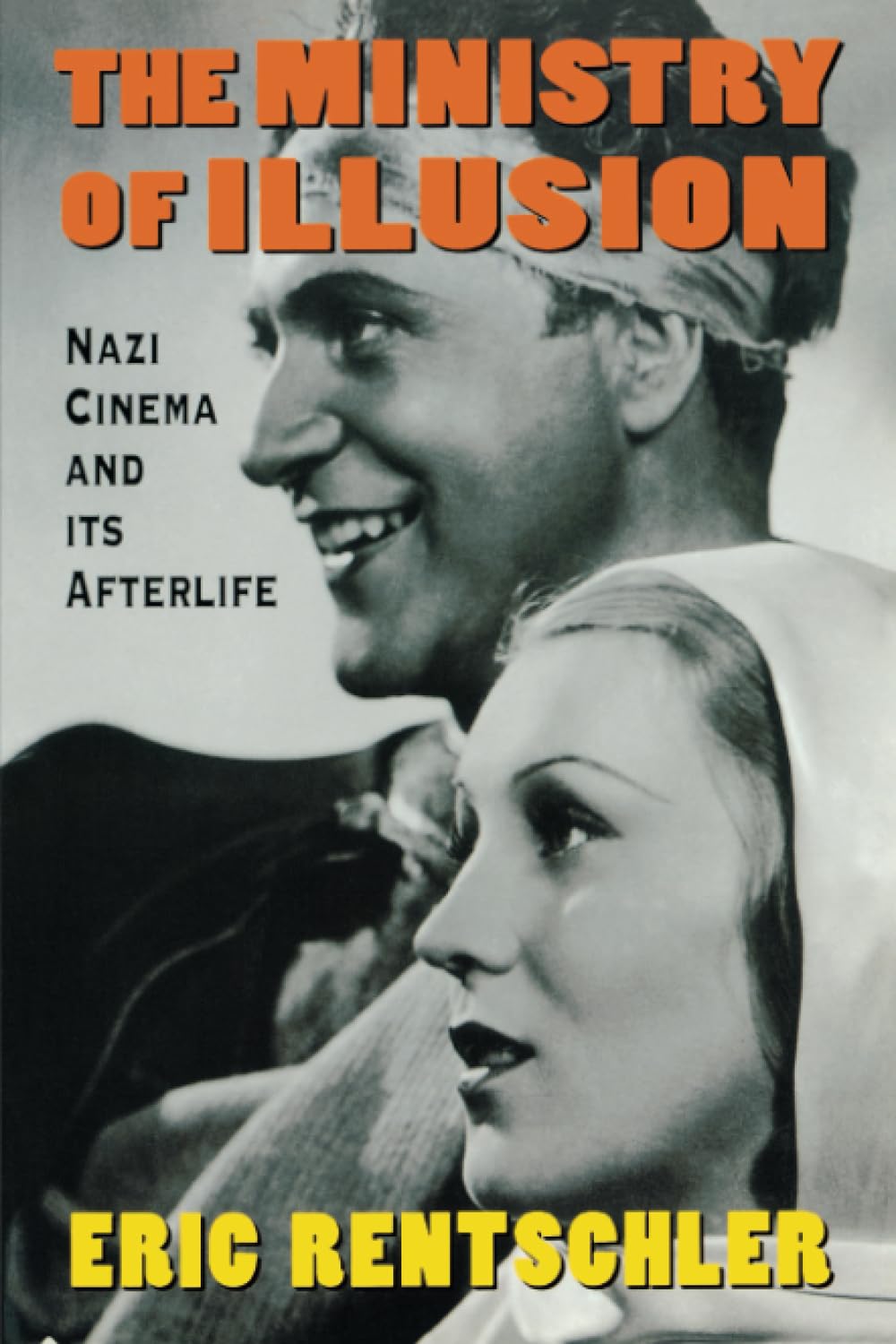 The Ministry of Illusion: Nazi Cinema and Its Afterlife,Used
